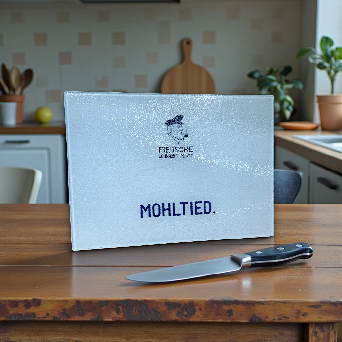 Fiedsche schnackt platt - Glasschneidebrett, Mohltied